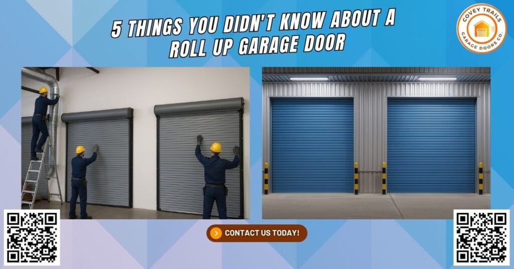 5 Things You Didn’t Know About a Roll-Up Garage Door - Covey Trails Garage Doors Co.