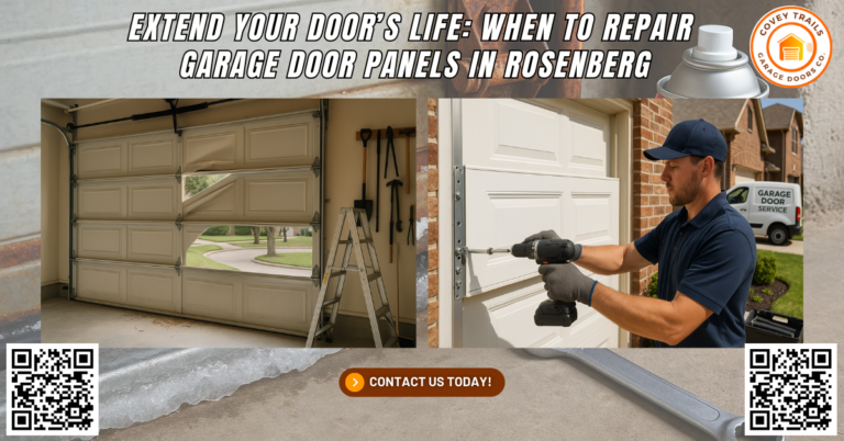 Extend Your Door’s Life: When to Repair Garage Door Panels in Rosenberg - Covey Trails Garage Doors Co.